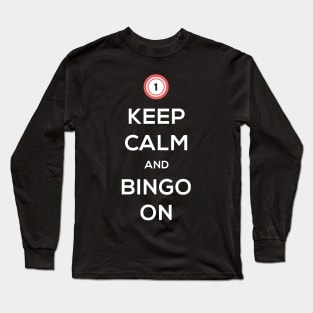 Keep Calm And Bingo On Long Sleeve T-Shirt